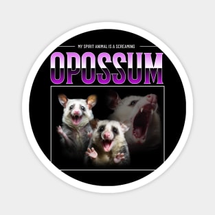 My spirit animal is a screaming Opossum - Opossum Lover - 90s bootleg Magnet